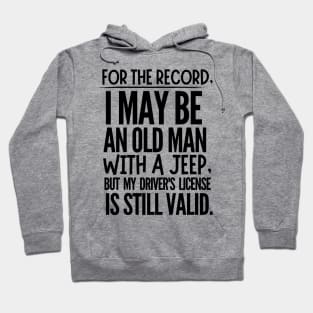 Never underestimate an old man with a jeep! Hoodie